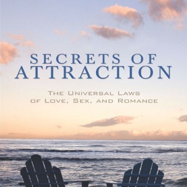 Secrets Of Attraction The Universal Laws Of Love Sex And Romance By Sandra Anne Taylor Goodreads